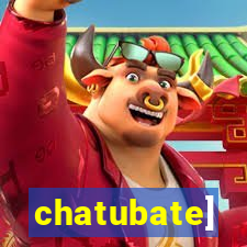 chatubate]